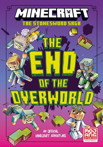 Minecraft: The End of the Overworld!: Book 6 in the best-selling official Minecraft gaming fiction series, new for 2024 – perfect for getting kids aged 7, 8, 9 & 10 into reading! (Stonesword Saga)