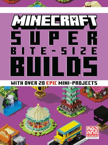Minecraft Super Bite-size Builds: With over 20 Epic Mini-projects (Minecraft, 3)