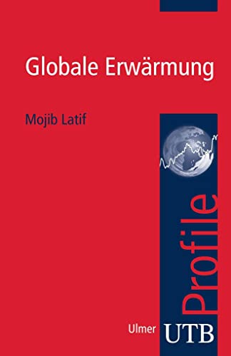 Globale Erwärmung. UTB Profile