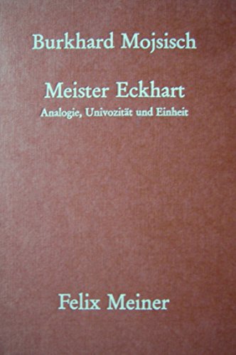 Meister Eckhart: Analogie, Univozität und Einheit von Meiner Felix Verlag GmbH