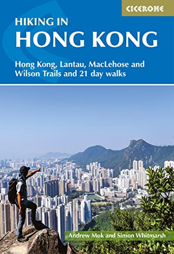 Hiking in Hong Kong: Hong Kong, Lantau, MacLehose and Wilson Trails and 21 day walks (Cicerone guidebooks) von Cicerone Press Limited