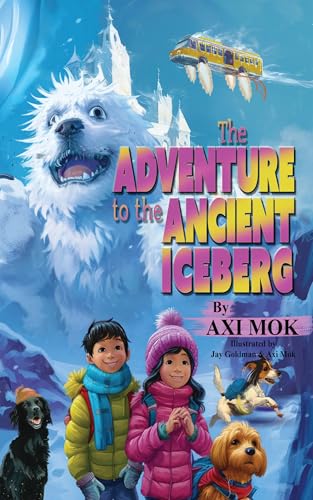 The Adventure to the Ancient Iceberg von Palmetto Publishing