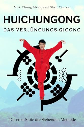 Huichungong – Das Verjüngungs-Qigong: Die erste Stufe der Stehenden Methode von Lotus Press (WI)