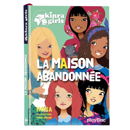 Kinra Girls - La maison abandonnée - Tome 20