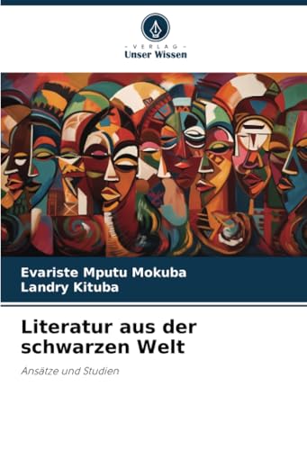 Literatur aus der schwarzen Welt: Ansätze und Studien von Verlag Unser Wissen