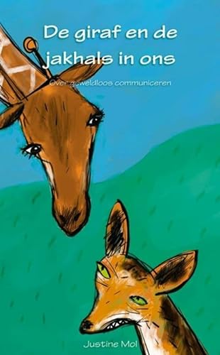 De giraf en de jakhals in ons: over geweldloos communiceren von Beter leven