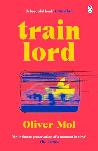 Train Lord: The Astonishing True Story of One Man's Journey to Getting His Life Back On Track von Michael Joseph