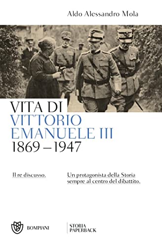 Vita di Vittorio Emanuele III: 1869-1947 (Storia Paperback) von Bompiani