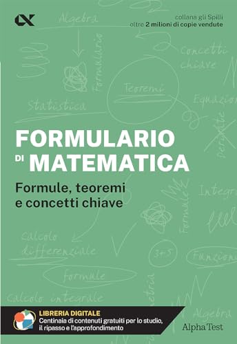 Formulario di matematica. Formule, teoremi e concetti chiave. Con estensioni online (Gli spilli) von Alpha Test