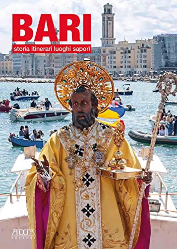 Bari. Storia, itinerari, luoghi, sapori (Turismo e guide)