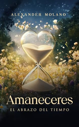 Amaneceres: El abrazo del tiempo Amaneceres: El abrazo del tiempo von Panda Publishing Agency