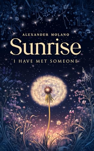 Sunrise: I Have Met Someone Sunrise: I Have Met Someone von Panda Publishing Agency