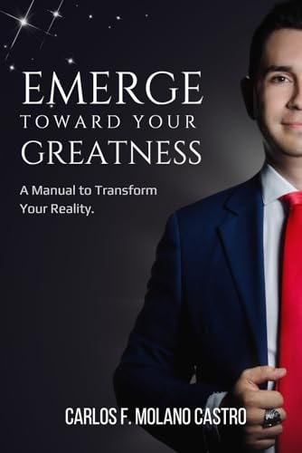 Emerge Toward Your Greatness: A Manual to Transform Your Reality. von Independently published