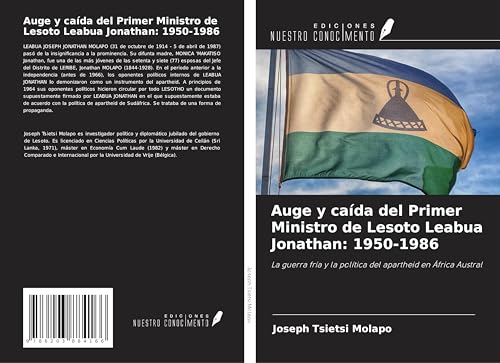 Auge y caída del Primer Ministro de Lesoto Leabua Jonathan: 1950-1986: La guerra fría y la política del apartheid en África Austral