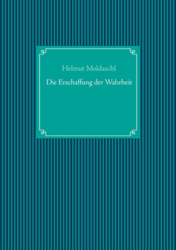 Die Erschaffung der Wahrheit