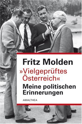 Vielgeprüftes Österreich: Meine politischen Erinnerungen bis heute von Amalthea Signum