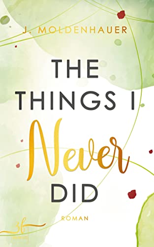 The Things I Never Did: Liebesroman (Never imagined, Band 2)
