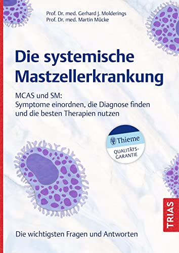 Die systemische Mastzellerkrankung: MCAS und SM: Symptome einordnen, die Diagnose finden und die besten Therapien nutzen . Die wichtigsten Fragen und Antworten Die systemische Mastzellerkrankung: MCAS und SM: Symptome einordnen, die Diagnose finden und die besten Therapien nutzen . Die wichtigsten Fragen und Antworten