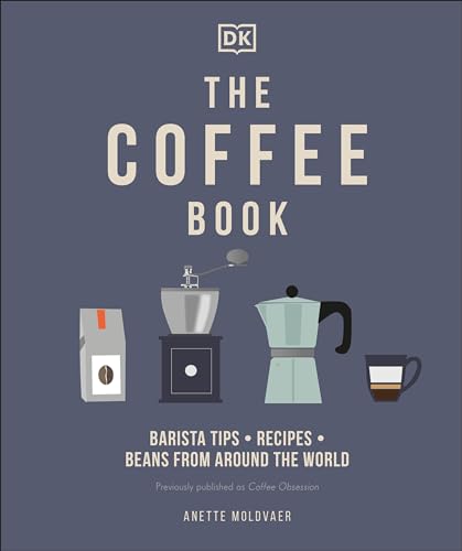 The Coffee Book: Barista tips * recipes * beans from around the world