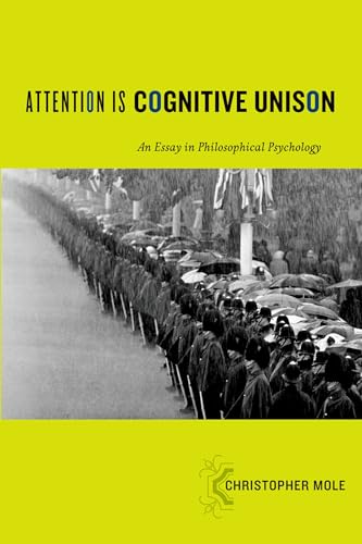 Attention Is Cognitive Unison: An Essay In Philosophical Psychology (Philosophy Of Mind) von Oxford University Press, USA