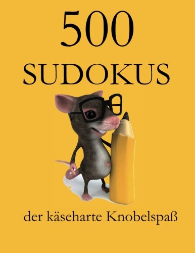 500 SUDOKUS der käseharte Knobelspaß