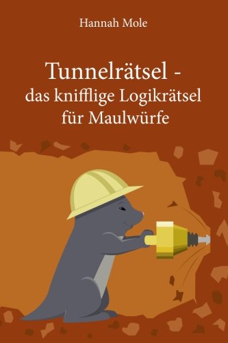 Tunnelrätsel - das knifflige Logikrätsel für Maulwürfe