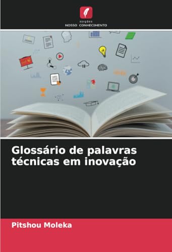 Glossário de palavras técnicas em inovação von Edições Nosso Conhecimento