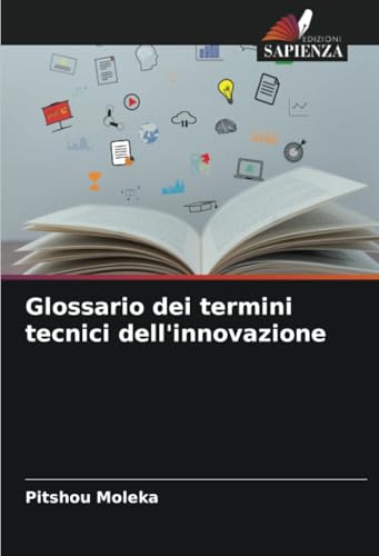 Glossario dei termini tecnici dell'innovazione von Edizioni Sapienza