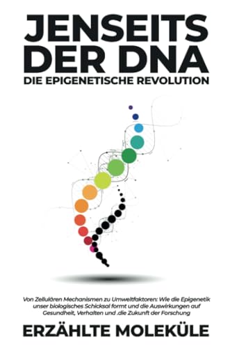 Jenseits der DNA: Die Epigenetische Revolution von Youcanprint