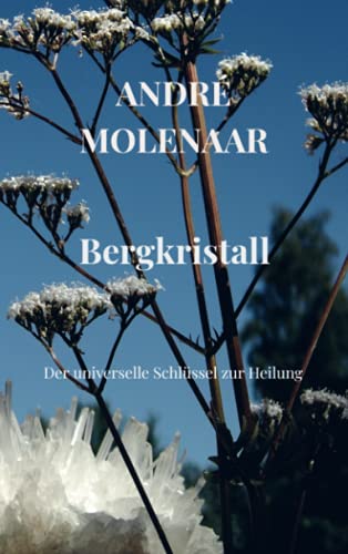 Bergkristall: Der universelle Schlüssel zur Heilung von Meinbestseller.de