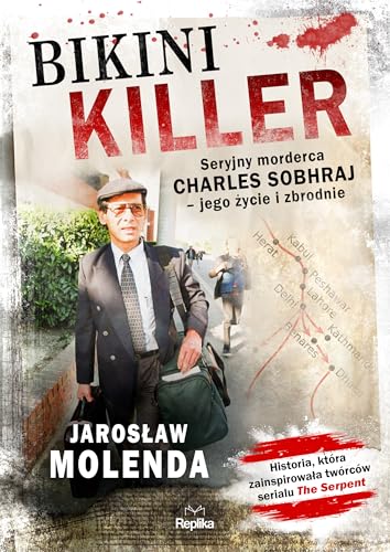 Bikini Killer Seryjny morderca: Charles Sobhraj - jego życie i zbrodnie