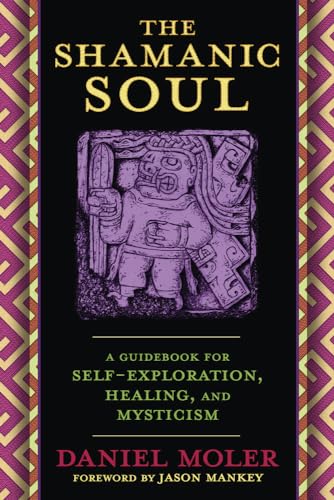 The Shamanic Soul: A Guidebook for Self-exploration, Healing, and Mysticism von Llewellyn Publications,U.S.