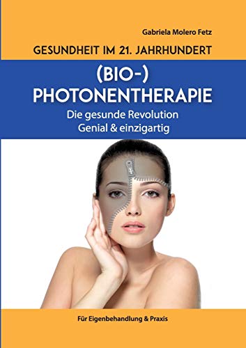 Gesundheit im 21. Jahrhundert: Biophotonentherapie von tredition