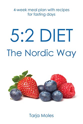 5:2 Diet - The Nordic Way: 4-week meal plan with recipes for fasting days von CREATESPACE