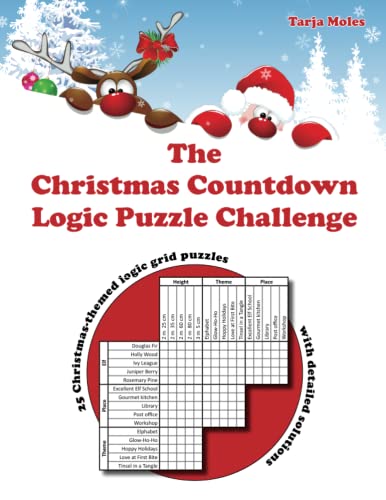 The Christmas Countdown Logic Puzzle Challenge: 25 Christmas-themed logic grid puzzles with detailed solutions (Challenging Logic Puzzle Books, Band 2)