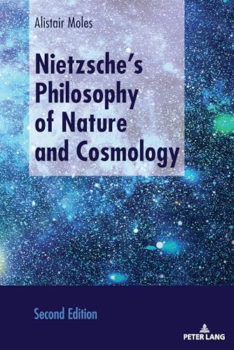 Nietzsche’s Philosophy of Nature and Cosmology: Second Edition von Peter Lang