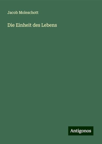 Die Einheit des Lebens von Antigonos Verlag