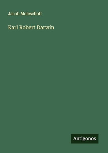 Karl Robert Darwin von Antigonos Verlag