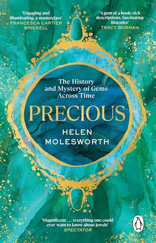 Precious: A fascinating history of the world’s most treasured gemstones and who wore them by the renowned jewellery expert von Penguin
