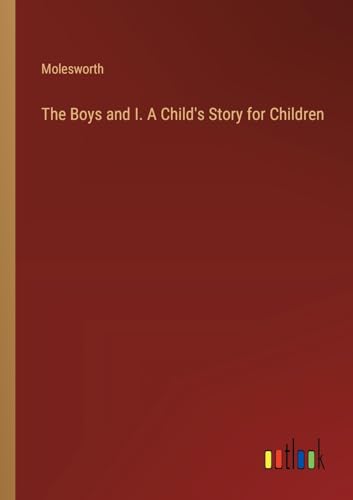 The Boys and I. A Child's Story for Children von Outlook Verlag