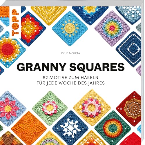 Granny Squares: 52 Motive zum Häkeln für jede Woche des Jahres