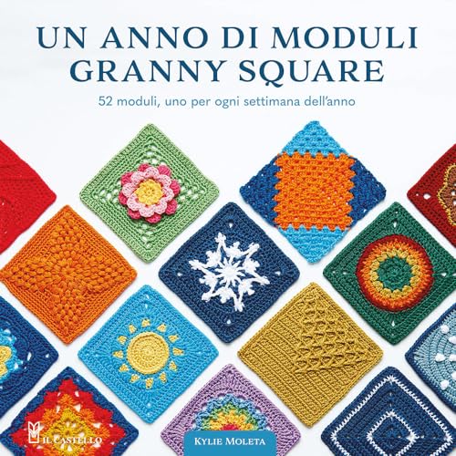 Un anno di moduli granny square. Ispirati alle stagioni dell'anno (Cucito, ricamo, tessitura) von Il Castello