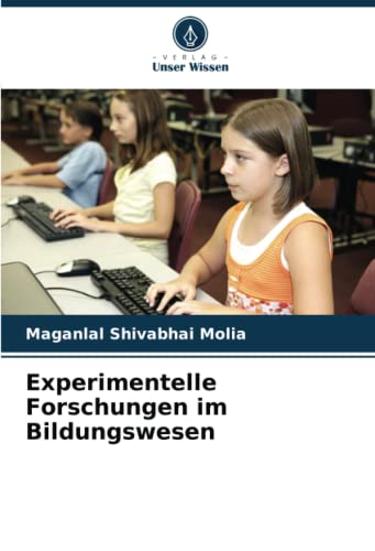 Experimentelle Forschungen im Bildungswesen: DE von Verlag Unser Wissen