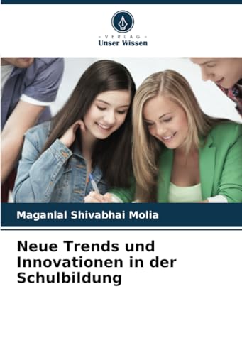 Neue Trends und Innovationen in der Schulbildung von Verlag Unser Wissen