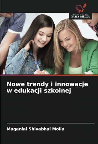 Nowe trendy i innowacje w edukacji szkolnej: DE von Wydawnictwo Nasza Wiedza