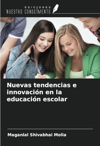 Nuevas tendencias e innovación en la educación escolar von Ediciones Nuestro Conocimiento