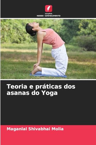 Teoria e práticas dos asanas do Yoga: DE von Edições Nosso Conhecimento