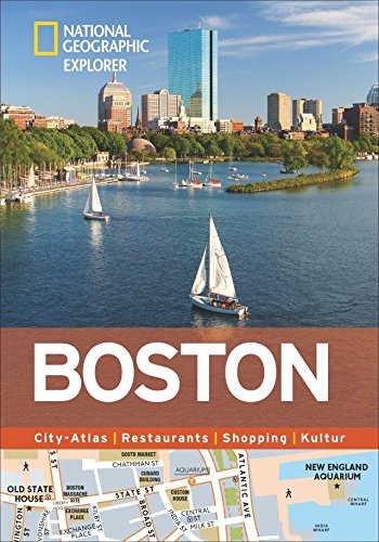 NATIONAL GEOGRAPHIC Explorer Boston: City-Atlas, Restaurants, Shopping, Kultur von National Geographic Deutschland