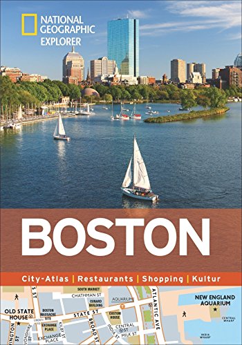 NATIONAL GEOGRAPHIC Explorer Boston: City-Atlas, Restaurants, Shopping, Kultur