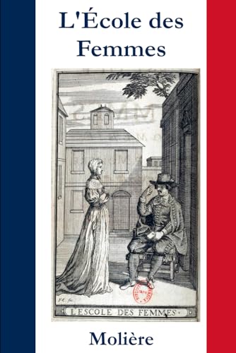 L'École des Femmes (Annoté - Illustré): Œuvre analysée et commentée von Independently published
